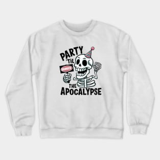 Party Til The apocalypse Crewneck Sweatshirt